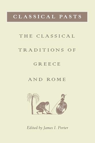 9780691089423: Classical Pasts: The Classical Traditions Of Greece And Rome