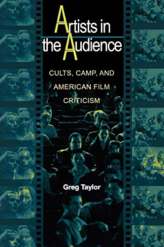 Beispielbild fr Artists in the Audience : Cults, Camp, and American Film Criticism zum Verkauf von Better World Books