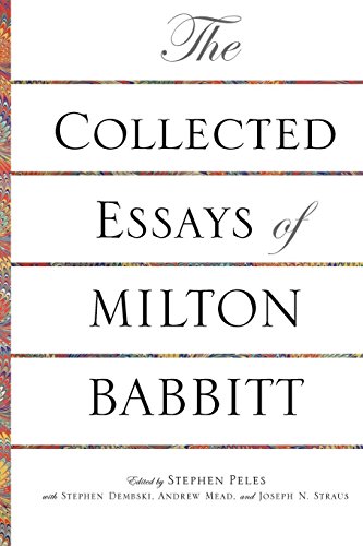 Stock image for The Collected Essays of Milton Babbitt for sale by SecondSale
