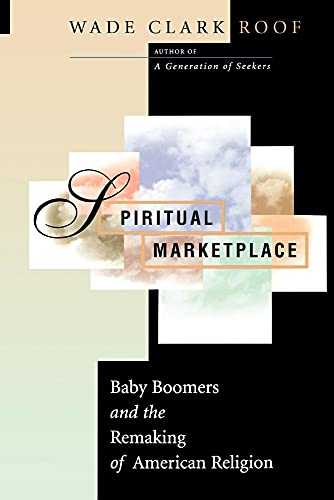 Stock image for Spiritual Marketplace : Baby Boomers and the Remaking of American Religion for sale by Better World Books