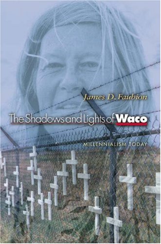 Imagen de archivo de The Shadows and Lights of Waco: Millennialism Today. a la venta por Ergodebooks