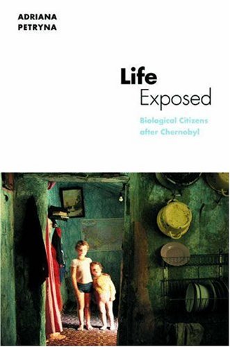 9780691090184: Life Exposed: Biological Citizens After Chernobyl