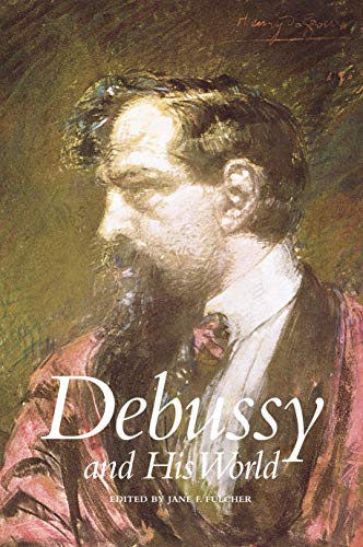 9780691090412: Debussy & His World (The Bard Music Festival, 12)