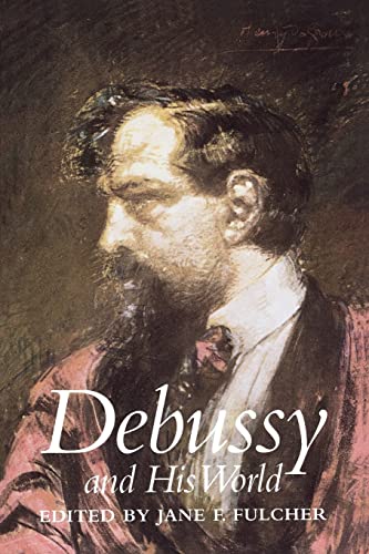 Imagen de archivo de Debussy and His World (The Bard Music Festival, 12) a la venta por Housing Works Online Bookstore