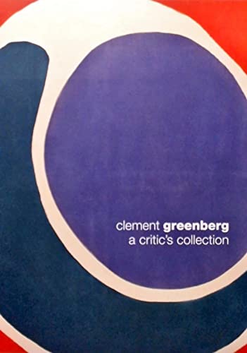Beispielbild fr Clement Greenberg  " A Critic`s Collection zum Verkauf von WorldofBooks