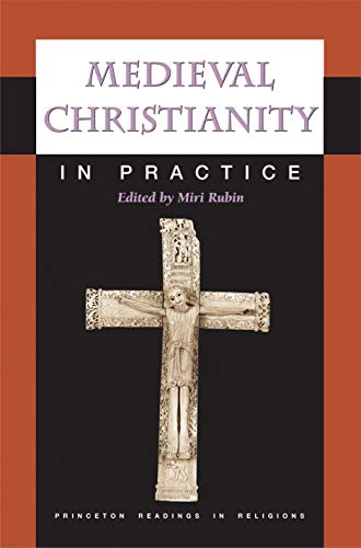 Imagen de archivo de Medieval Christianity in Practice (Princeton Readings in Religions, 32) a la venta por Textbooks_Source