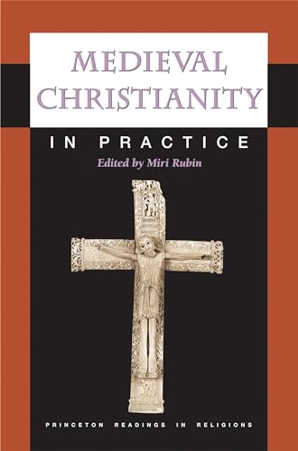 Stock image for Medieval Christianity in Practice (Princeton Readings in Religions): 32 for sale by WorldofBooks