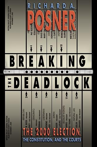 Imagen de archivo de Breaking The Deadlock: The 2000 Election, The Constitution, And The Courts a la venta por Willis Monie-Books, ABAA