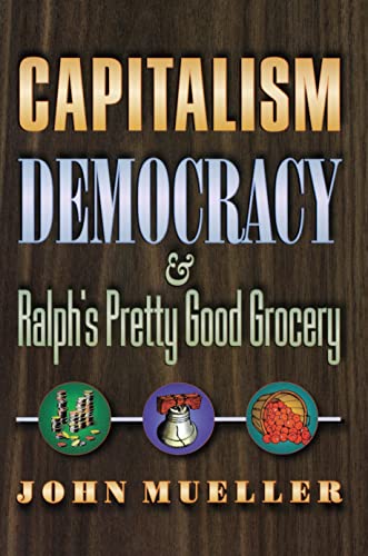 Beispielbild fr Capitalism, Democracy, and Ralph's Pretty Good Grocery zum Verkauf von Better World Books