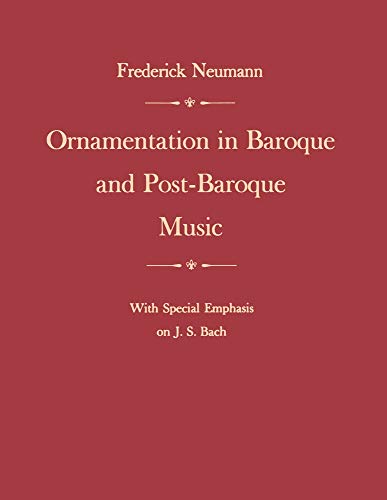 9780691091235: Ornamentation in Baroque and Post-Baroque Music, with Special Emphasis on J.S. Bach