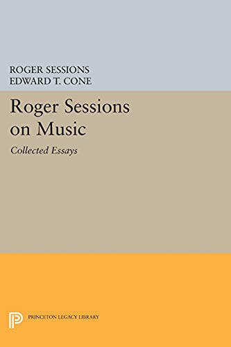 Stock image for Roger Sessions on Music: Collected Essays for sale by Murphy-Brookfield Books
