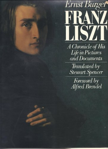 Beispielbild fr Franz Liszt : A Chronical of His Life in Pictures and Documents zum Verkauf von Better World Books