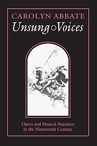 9780691091402: Unsung Voices: Opera and Musical Narrative in the Nineteenth Century (Princeton Studies in Opera)