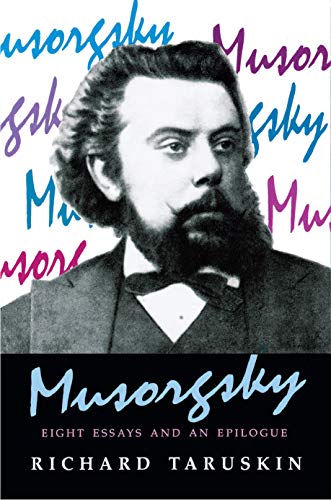 Musorgsky. Eight Essays and an Epilogue. - TARUSKIN, Richard [Musorgsky *° Music °*]