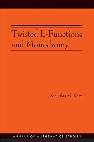 9780691091501: Twisted L-Functions and Monodromy (Annals of Mathematics Studies, 150)