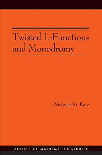 9780691091501: Twisted L-Functions and Monodromy. (AM-150), Volume 150 (Annals of Mathematics Studies, 150)