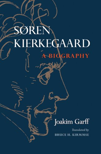 S?ren Kierkegaard A Biography - Garff, Joakim