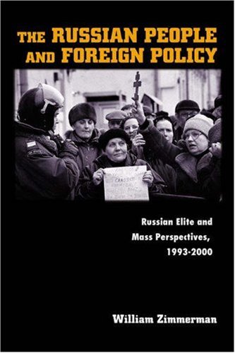 Beispielbild fr The Russian People and Foreign Policy: Russian Elite and Mass Perspectives, 1993-2000 zum Verkauf von Wonder Book