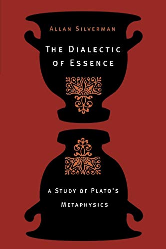 Beispielbild fr The Dialectic of Essence: A Study of Plato's Metaphysics zum Verkauf von BooksRun