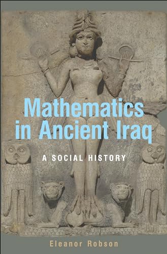 Stock image for Mathematics in Ancient Iraq: A Social History for sale by Books Unplugged