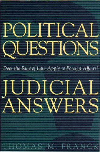 Beispielbild fr Political Questions Judicial Answers : Does the Rule of Law Apply to Foreign Affairs? zum Verkauf von Better World Books