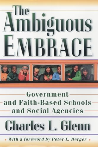 Imagen de archivo de The Ambiguous Embrace   Government and Faith Based Schools and Social Agencies a la venta por Revaluation Books