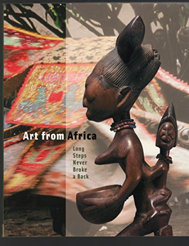 Beispielbild fr Art from Africa: Long Steps Never Broke a Back zum Verkauf von Books From California