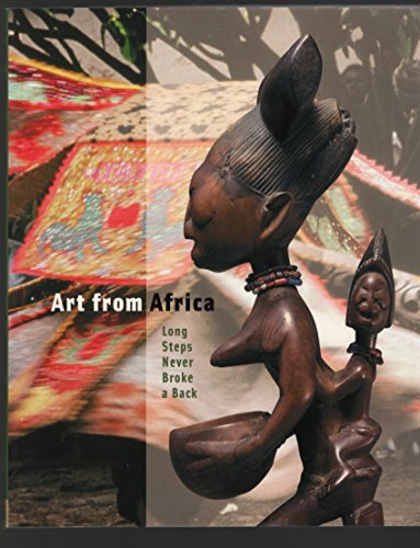 Stock image for Art from Africa: Long Steps Never Broke a Back for sale by Half Price Books Inc.