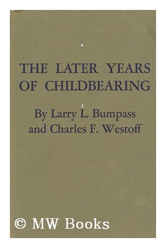 9780691093031: Westoff: The Later Years Of Childbearing (Office of Population Research)