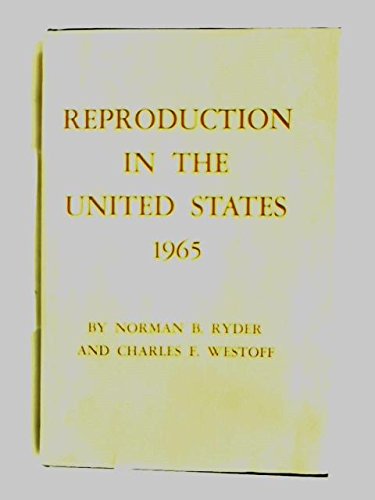 Reproduction in the U.S., 1965 (Office of Population Research) (9780691093185) by Ryder, Norman B.; Westoff, Charles F.