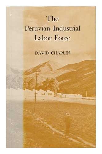 Beispielbild fr The Peruvian Industrial Labor Force zum Verkauf von PsychoBabel & Skoob Books