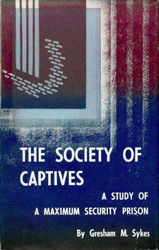 Stock image for The Society of Captives: A Study of a Maximum Security Prison for sale by GridFreed