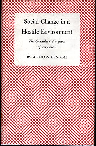 Beispielbild fr Social Change In A Hostile Environment: The Crusaders' Kingdom of Jerusalem zum Verkauf von GloryBe Books & Ephemera, LLC
