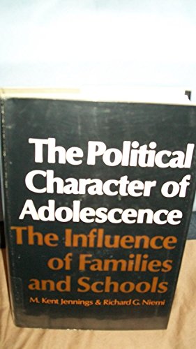 Stock image for Political Character of Adolescence: The Influence of Families and Schools for sale by ThriftBooks-Dallas