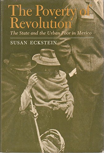 Beispielbild fr The Poverty of Revolution : The State and the Urban Poor in Mexico zum Verkauf von Better World Books