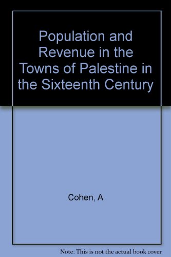 Beispielbild fr POPULATION AND REVENUE IN THE TOWNS OF PALESTINE IN THE SIXTEENTH CENTURY zum Verkauf von Second Story Books, ABAA