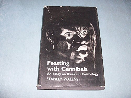 Stock image for Feasting with Cannibals, an essay on Kwakiutl cosm for sale by N. Fagin Books