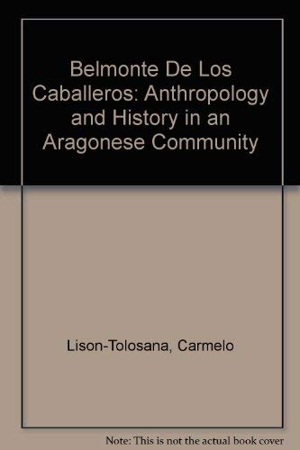 Imagen de archivo de Belmonte De Los Caballeros: Anthropology and History in an Aragonese Community (Princeton Legacy Library) a la venta por Wonder Book