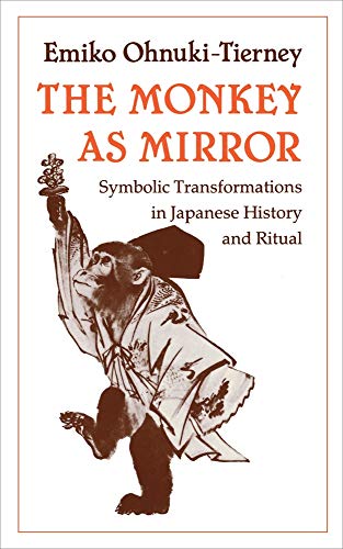 Stock image for The Monkey As Mirror : Symbolic Transformations in Japanese History and Ritual for sale by Better World Books