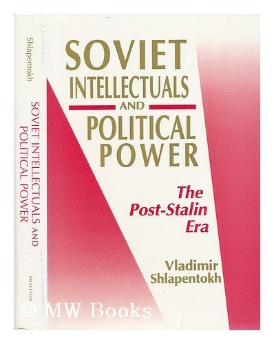 9780691094595: Soviet Intellectuals and Political Power: The Post-Stalin Era (Princeton Legacy Library)
