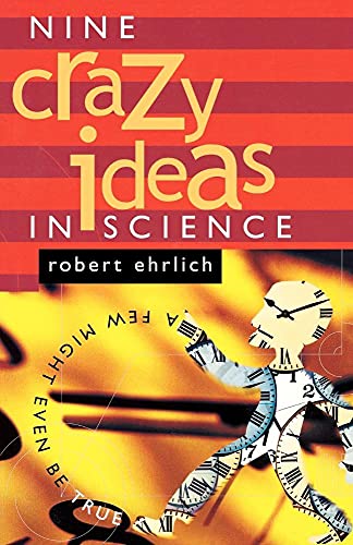 Beispielbild fr Nine Crazy Ideas in Science (Few Might Even Be True) zum Verkauf von Wonder Book