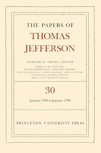 Stock image for The Papers of Thomas Jefferson - Volume 30 - January 1798 To January 1799 for sale by Book Haven