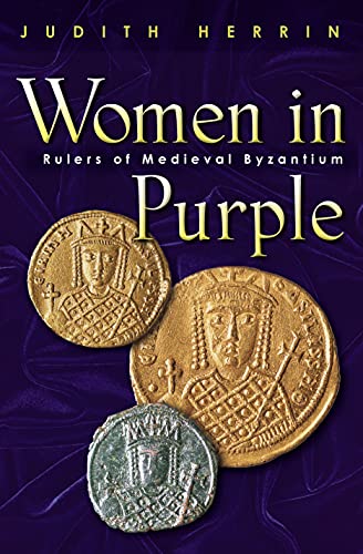 Stock image for Women in Purple: Rulers of Medieval Byzantium for sale by SecondSale