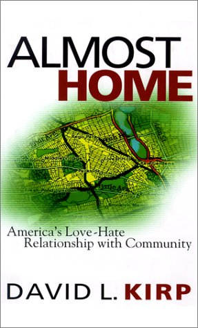 Beispielbild fr Almost Home: America's Love-Hate Relationship with Community zum Verkauf von St Vincent de Paul of Lane County