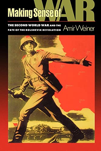 Stock image for Making Sense of War: The Second World War and the Fate of the Bolshevik Revolution for sale by Ergodebooks