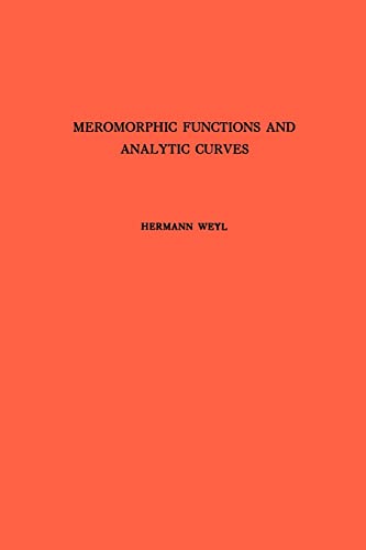 Meromorphic Functions and Analytic Curves. (AM-12) (Annals of Mathematics Studies, 12) (9780691095745) by Weyl, Hermann
