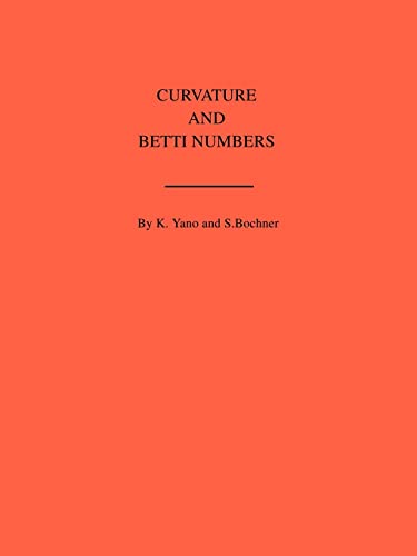 Curvature and Betti Numbers. (AM-32), Volume 32 (Annals of Mathematics Studies, 32) (9780691095837) by Trust, Salomon; Yano, Kentaro