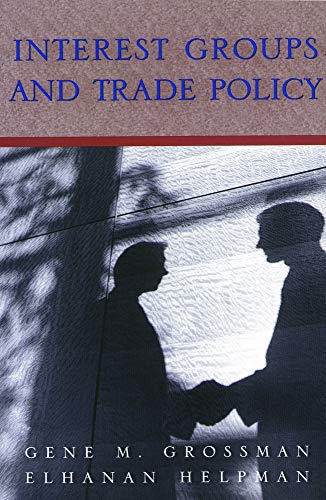 Interest Groups and Trade Policy (9780691095967) by Grossman, Gene M.; Helpman, Elhanan