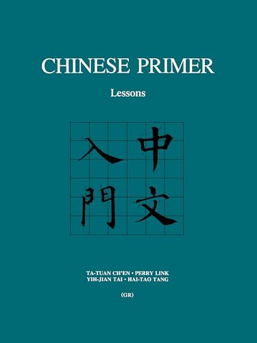 Chinese Primer: Lessons (GR) (The Princeton Language Program: Modern Chinese, 49) (9780691096025) by Ch'en, Ta-tuan; Link, Perry; Tai, Yih-jian; Tang, Hai-tao