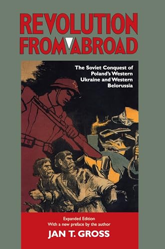 9780691096032: Revolution from Abroad: The Soviet Conquest of Poland's Western Ukraine and Western Belorussia - Expanded Edition